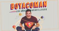 Boyacoman, Los Años Maravillosos